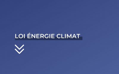 Loi Energie Climat – Nouvelles ordonnances